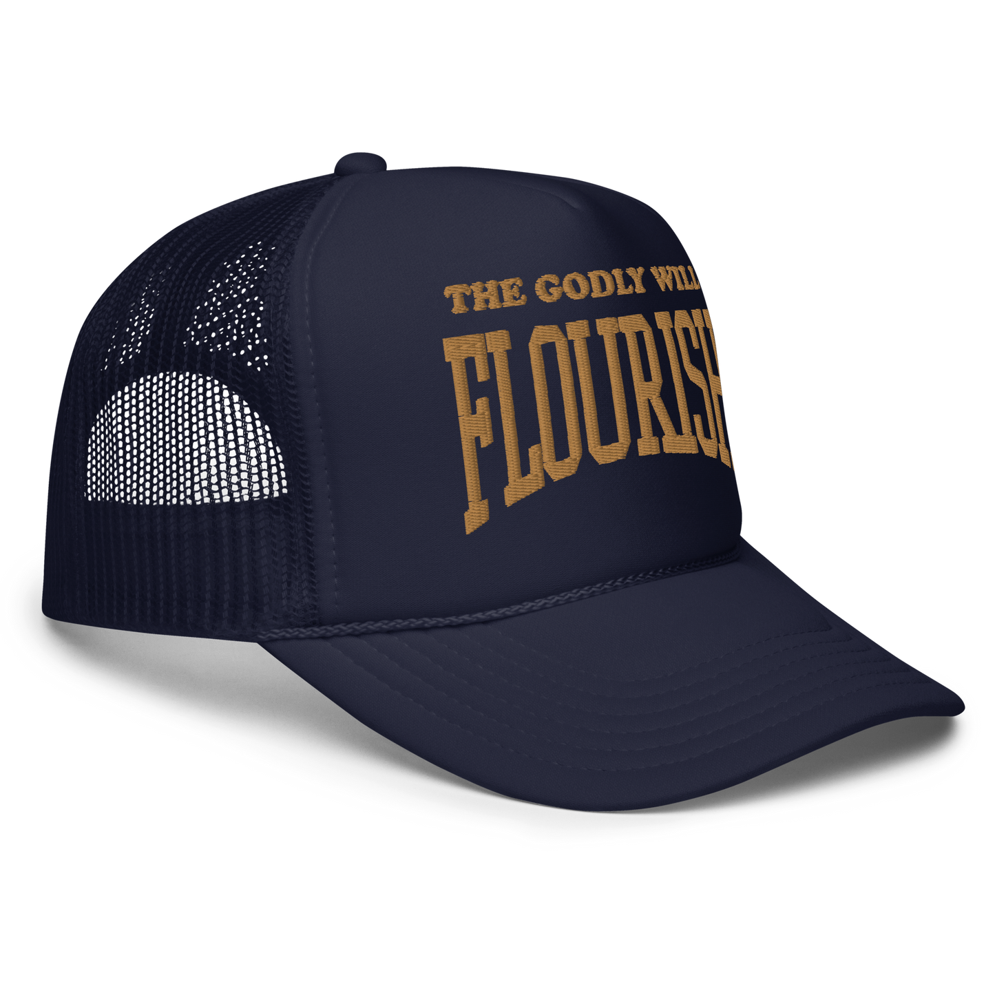 THE GODLY WILL FLOURISH (TRUCKER HAT)